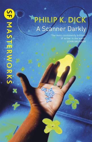 A Scanner Darkly - S.F. Masterworks (Paperback)