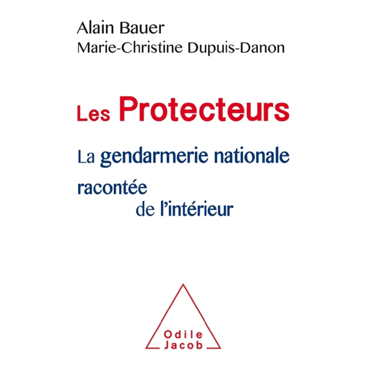 Les protecteurs : la gendarmerie nationale racontée de l'intérieur · Occasion