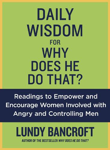 Daily Wisdom For Why Does He Do That: Readings to Empower and Encourage Women Involved with Angry and Controlling Men (Paperback)