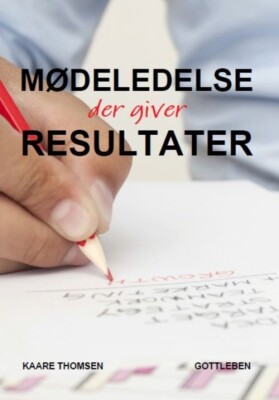 Mødeledelse Der Giver Resultater - Kaare Thomsen - Bog