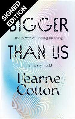Bigger Than Us: Signed Edition (Hardback)