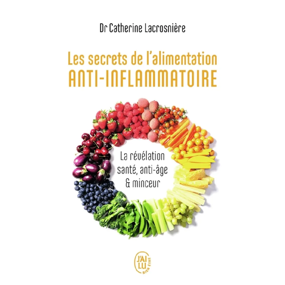 Les secrets de l'alimentation anti-inflammatoire : la révélation santé, anti-âge & minceur