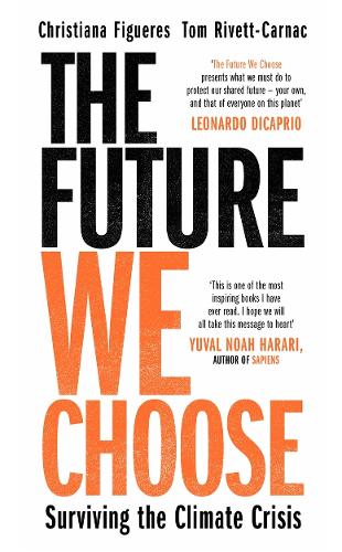 The Future We Choose: 'Everyone should read this book' MATT HAIG (Hardback)