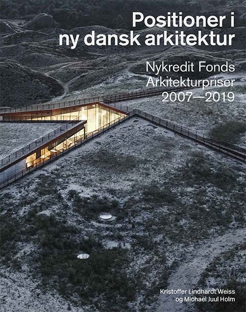 Positioner I Ny Dansk Arkitektur - Kristoffer Lindhardt Weiss - Bog