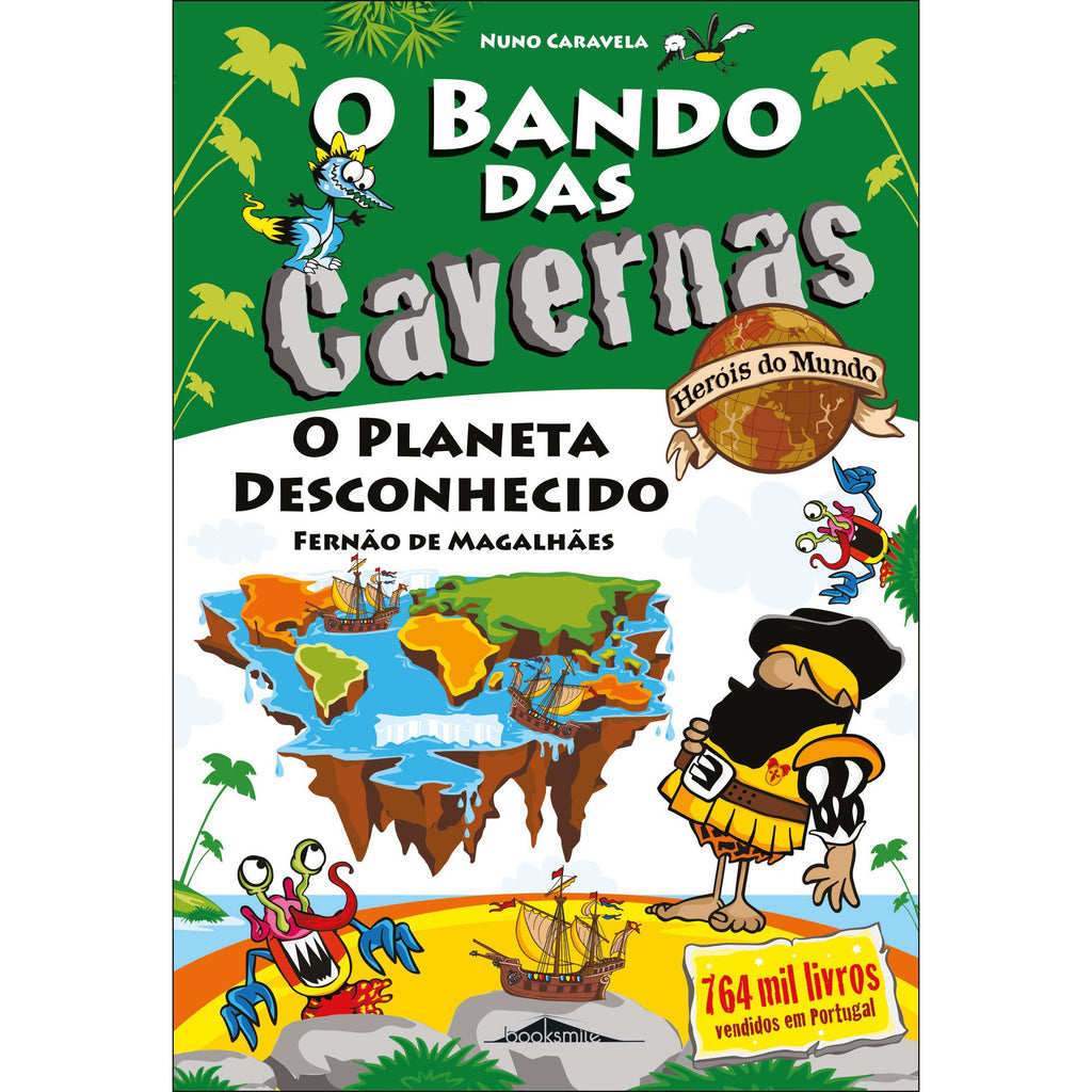 O Bando das Cavernas - Heróis do Mundo N.º 8de Nuno Caravela O Planeta Desconhecido!