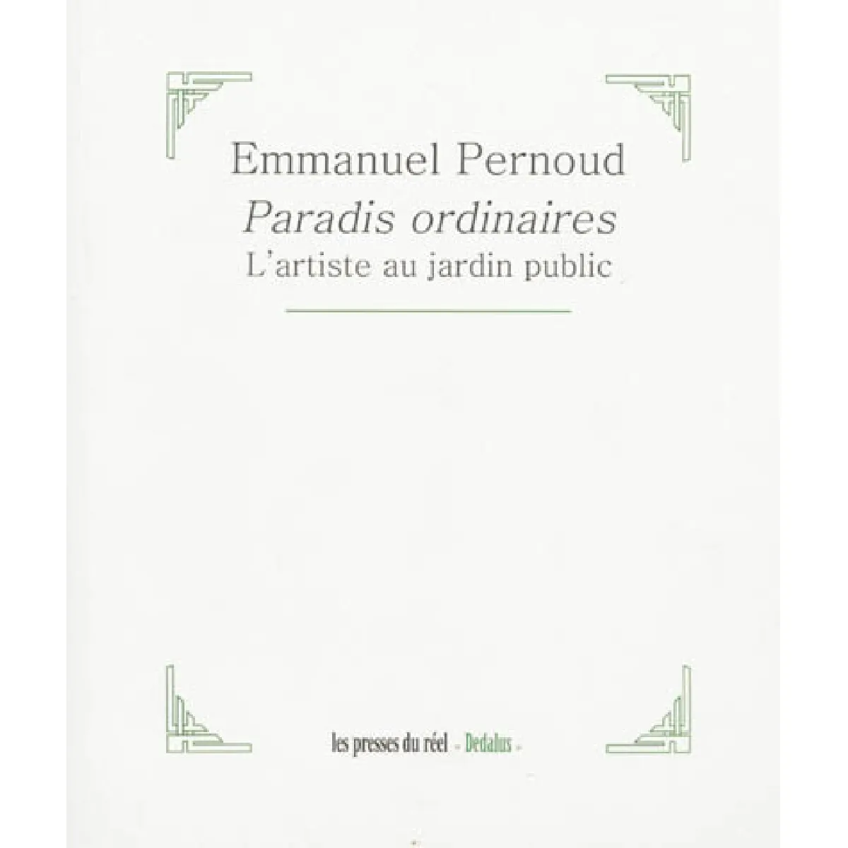 Paradis ordinaires : l'artiste au jardin public · Occasion