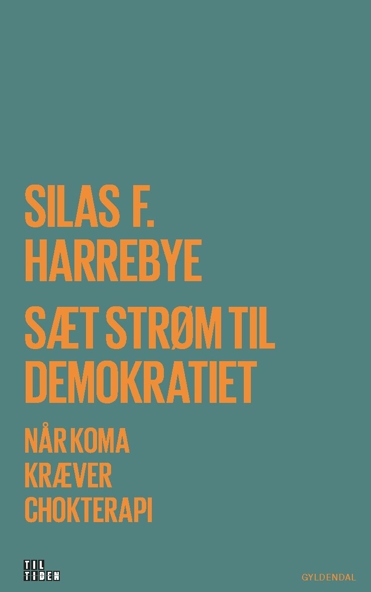 Sæt Strøm Til Demokratiet - Silas Harrebye - Bog