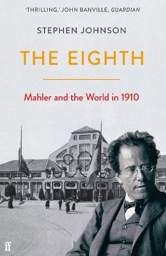 The Eighth: Mahler and the World in 1910 (Paperback)