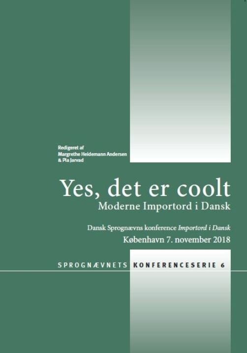 Bind 6: Yes, Det Er Coolt. Moderne Importord I Dansk - Dansk Sprognævn - Bog