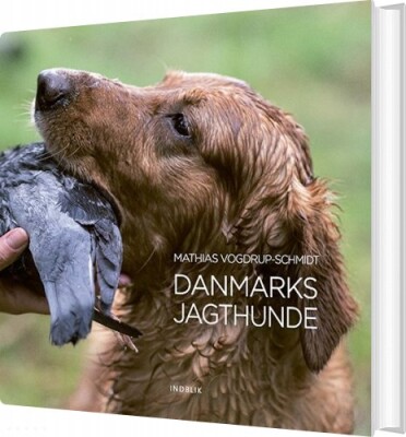 Danmarks Jagthunde - Mathias Vogdrup-Schmidt - Bog