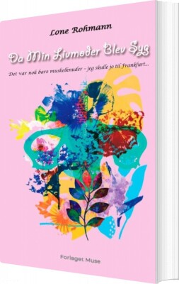 Da Min Livmoder Blev Syg - Lone Rohmann - Bog