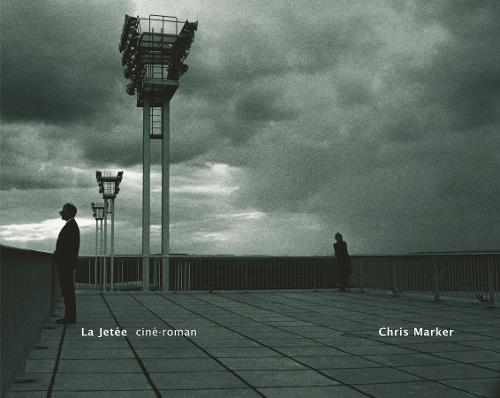 La Jetée: ciné-roman - Zone Books (Hardback)