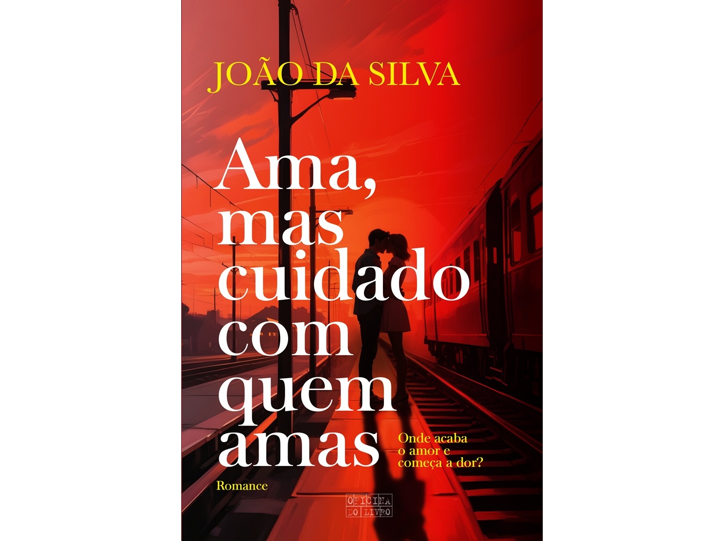 LIVRO AMA MAS TEM CUIDADO COM QUEM AMAS DE JOÃO DA SILVA