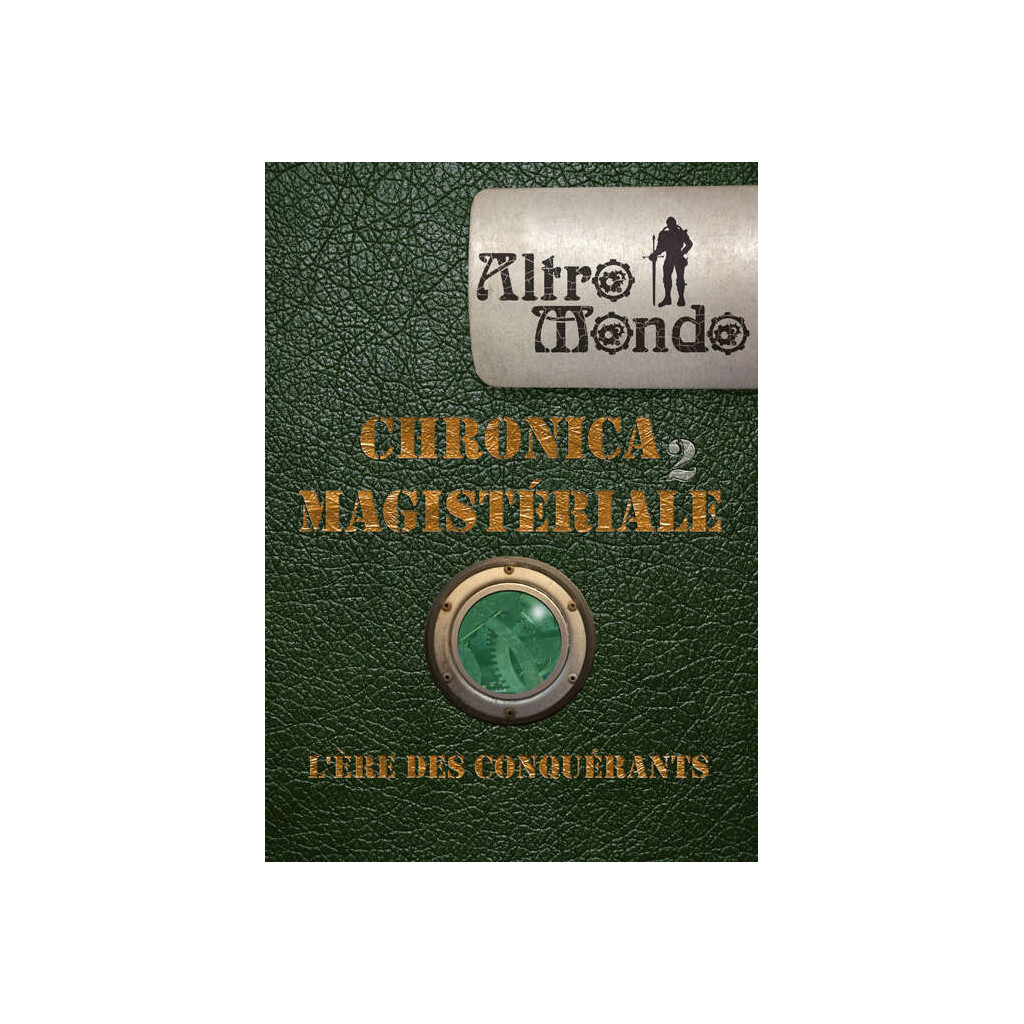 Altro Mondo - Chronica Magistériale, l'ère des Conquérants