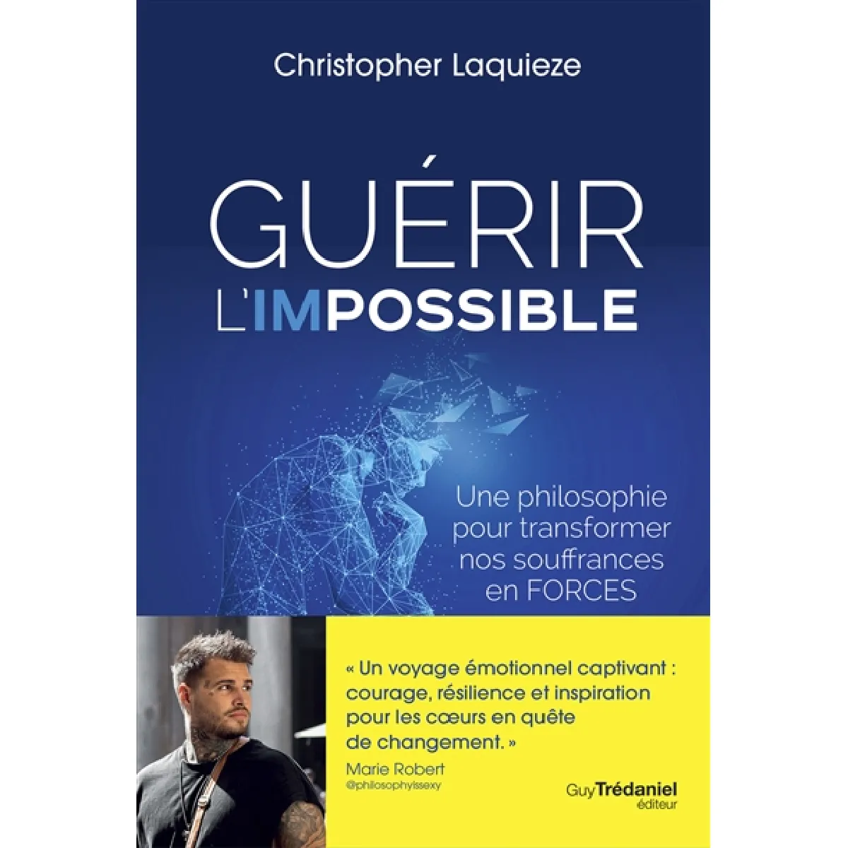 Guérir l'impossible : une philosophie pour transformer nos souffrances en forces · Occasion