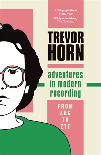 Adventures in Modern Recording: From ABC to ZTT (Paperback)