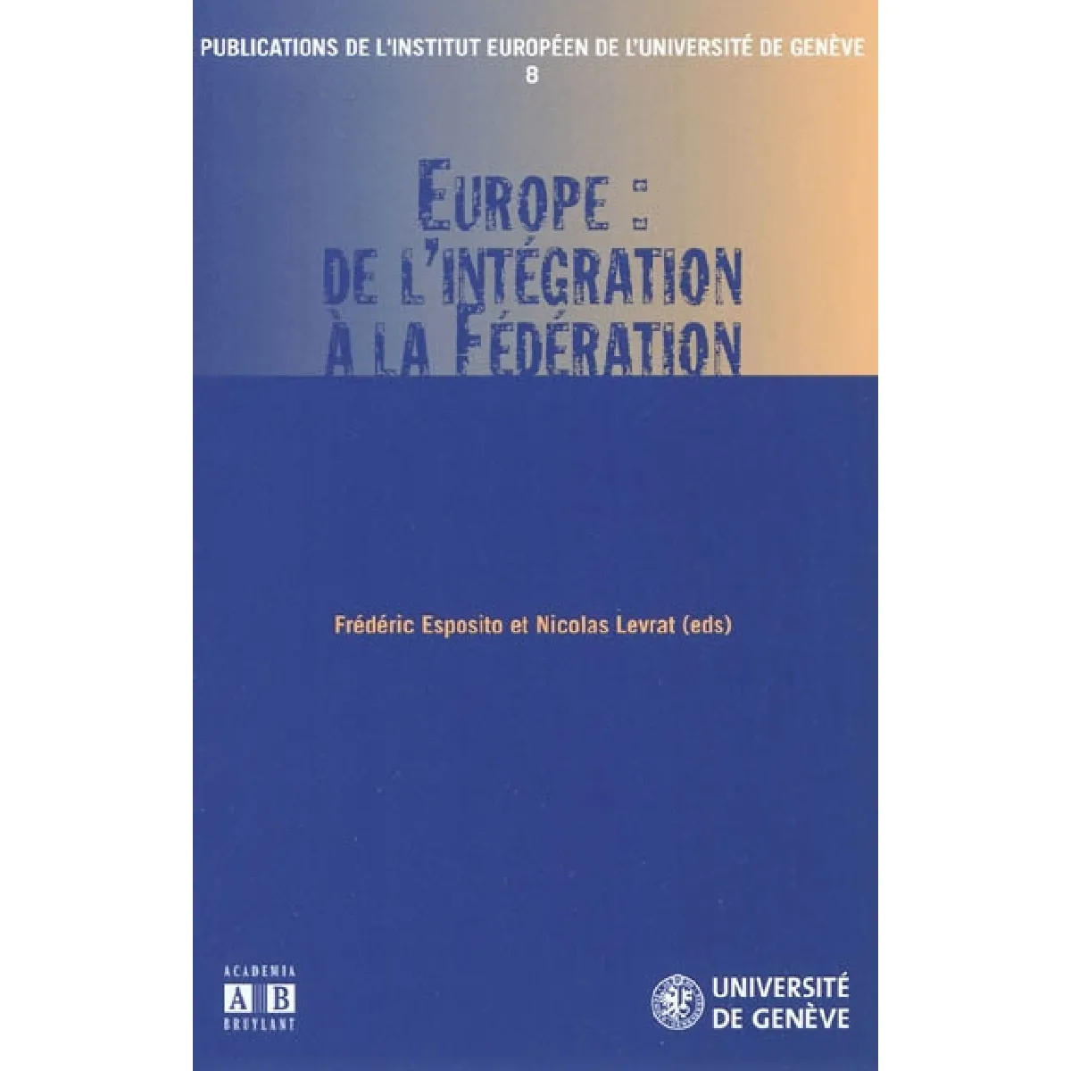 Europe : de l'intégration à la fédération · Occasion