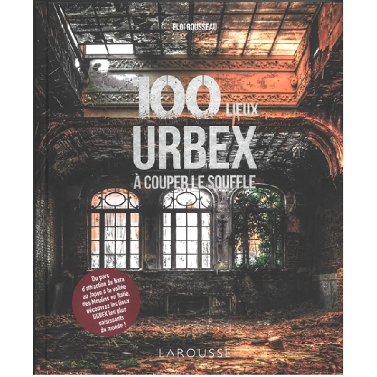 100 lieux urbex à couper le souffle