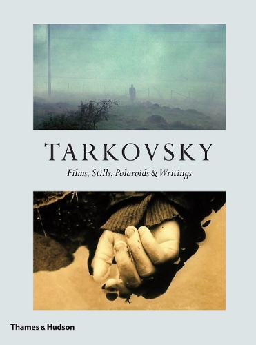 Tarkovsky: Films, Stills, Polaroids & Writings (Hardback)