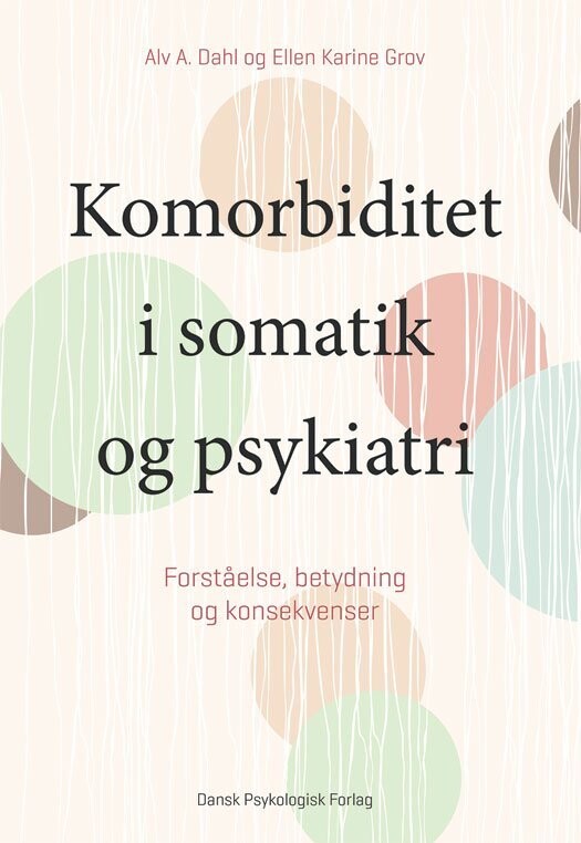 Komorbiditet I Somatik Og Psykiatri - Alv A. Dahl - Bog