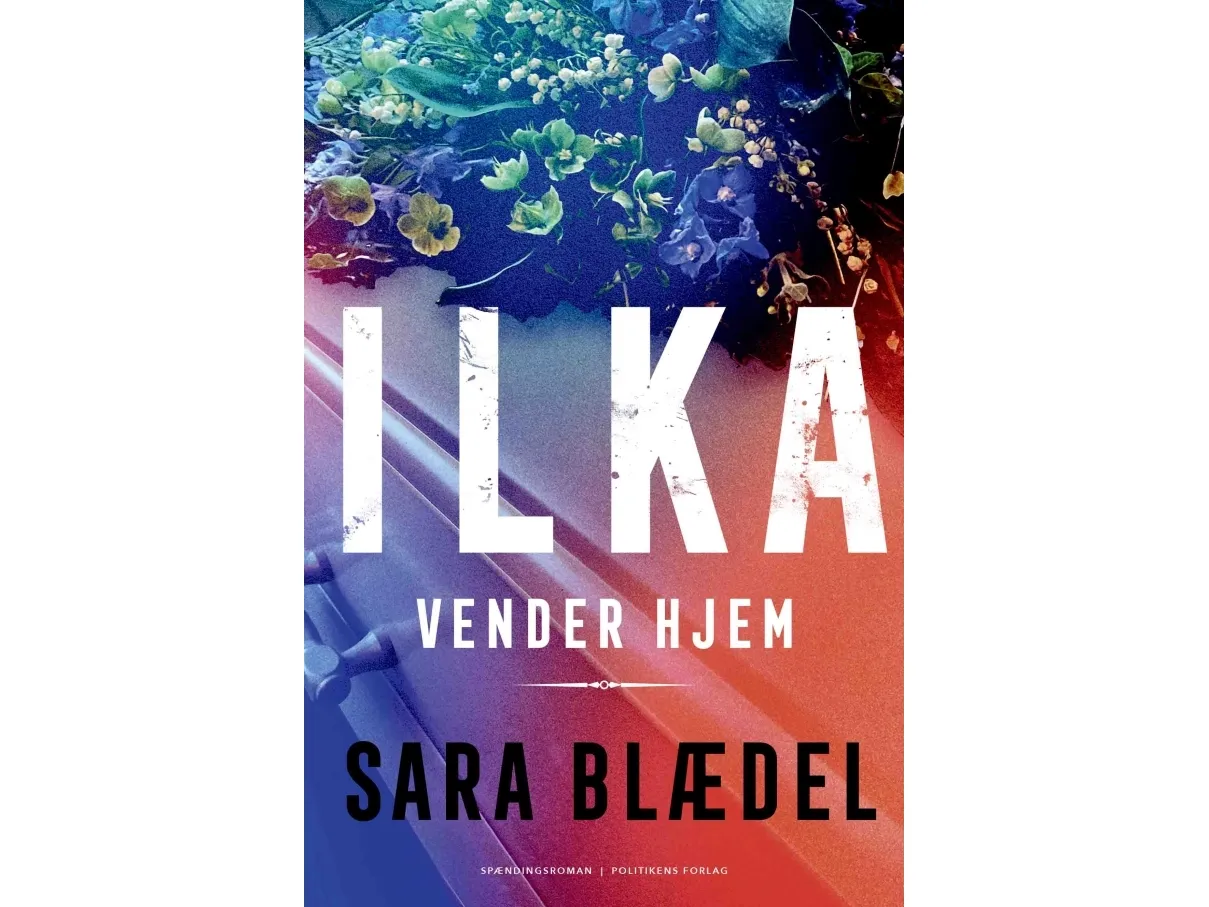 ILKA - Ilka vender hjem | Sara Blædel