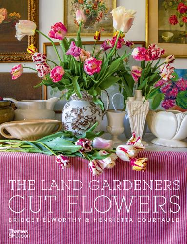The Land Gardeners: Cut Flowers (Hardback)