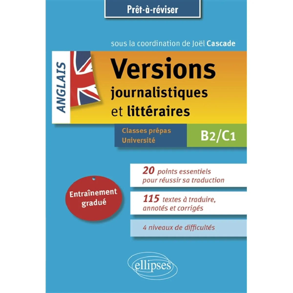 Anglais, versions journalistiques et littéraires : B2-C1 : classes prépas, université · Occasion