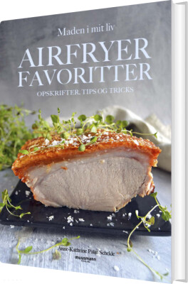 Airfryerfavoritter - Anne-Kathrine Palm Schelde - Bog