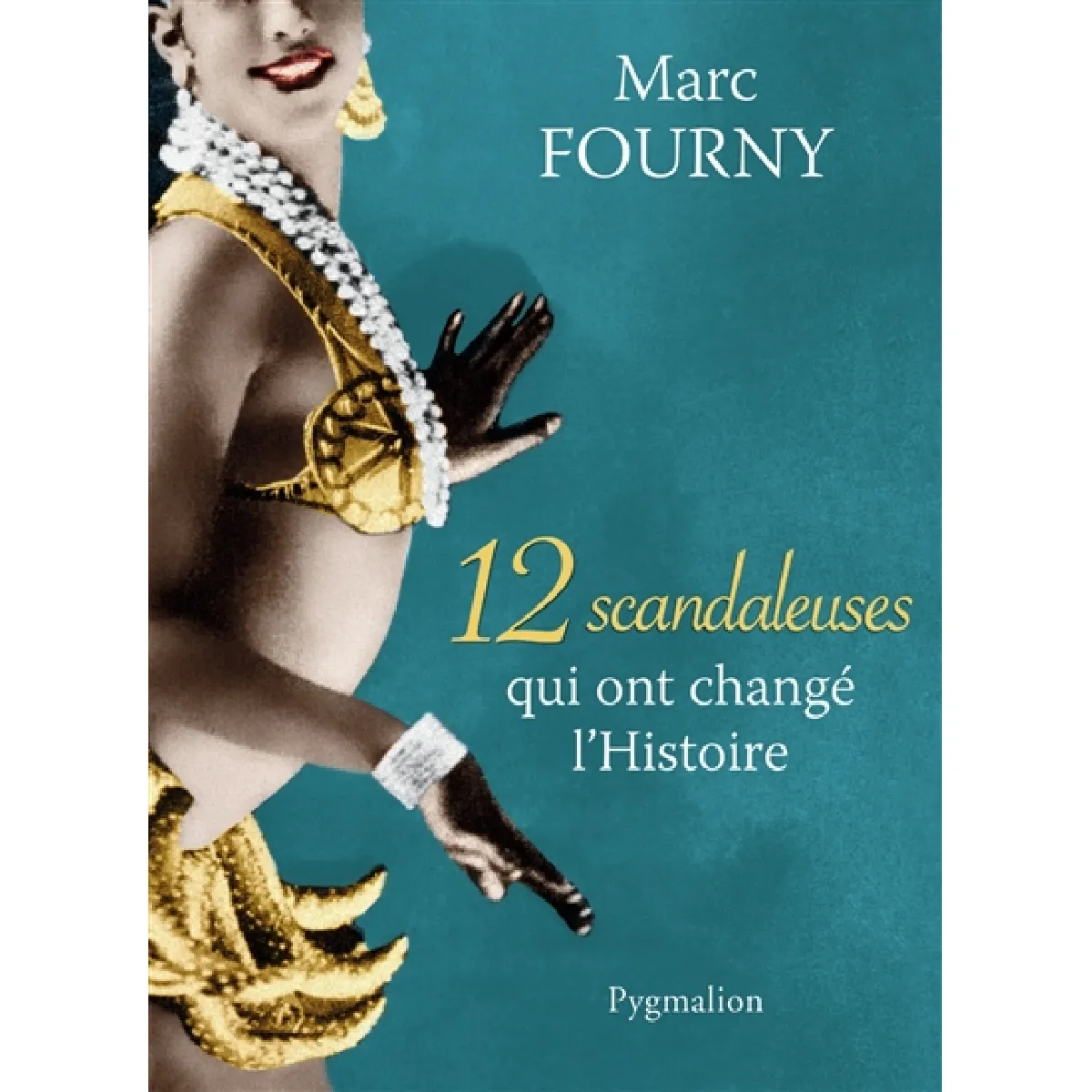 12 scandaleuses qui ont changé l'histoire · Occasion