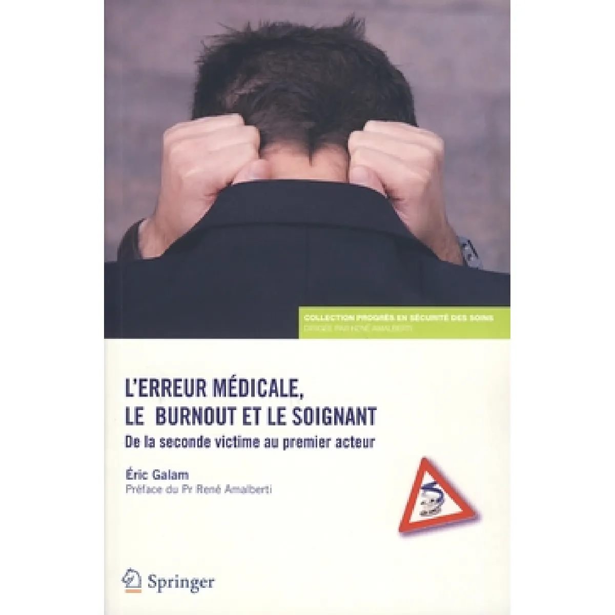 L'erreur médicale, le burn-out et le soignant : de la seconde victime au premier acteur · Occasion