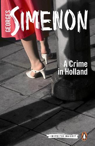 A Crime in Holland: Inspector Maigret #7 - Inspector Maigret (Paperback)