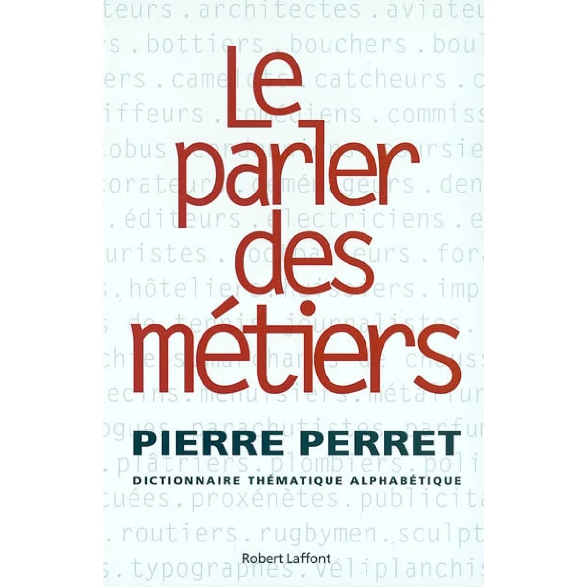 Le parler des métiers : dictionnaire thématique alphabétique · Occasion