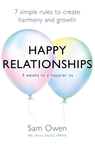 Happy Relationships: 7 simple rules to create harmony and growth (Paperback)