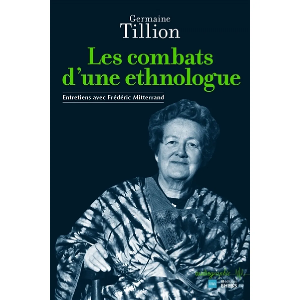 Les combats d'une ethnologue : entretiens avec Frédéric Mitterrand · Occasion