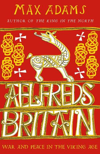 Aelfred's Britain: War and Peace in the Viking Age (Paperback)