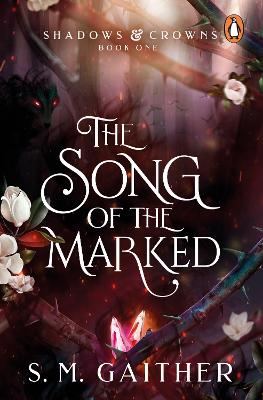 The Song of the Marked - Shadows & Crowns (Paperback)