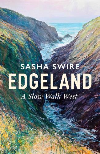 Edgeland: A Slow Walk West (Hardback)
