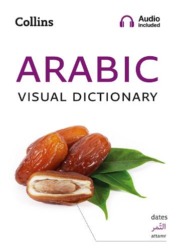 Arabic Visual Dictionary: A Photo Guide to Everyday Words and Phrases in Arabic - Collins Visual Dictionary (Paperback)