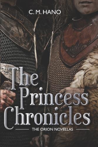The Princess Chronicles: The Orion Novellas - Princess Chronicles (Paperback)