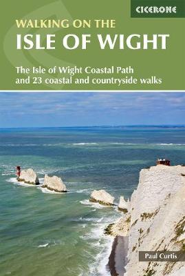 Walking on the Isle of Wight: The Isle of Wight Coastal Path and 23 coastal and countryside walks (Paperback)