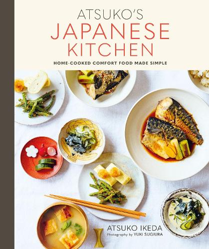 Atsuko's Japanese Kitchen: Home-Cooked Comfort Food Made Simple (Hardback)