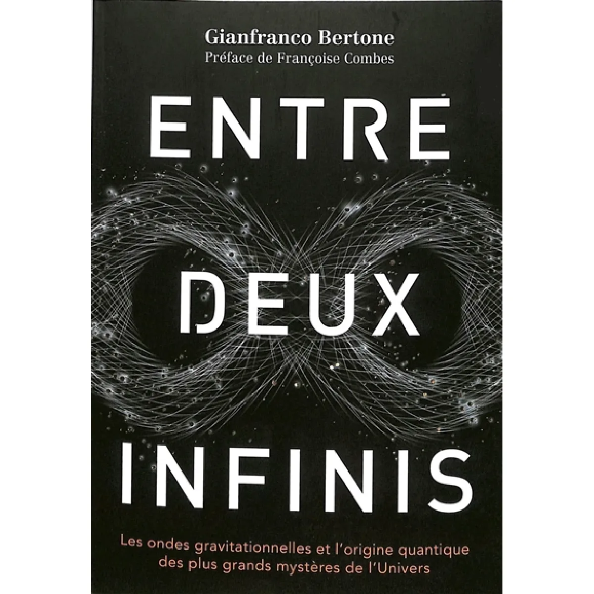 Entre deux infinis : les ondes gravitationnelles et l'origine quantique des plus grands mystères de l'Univers · Occasion