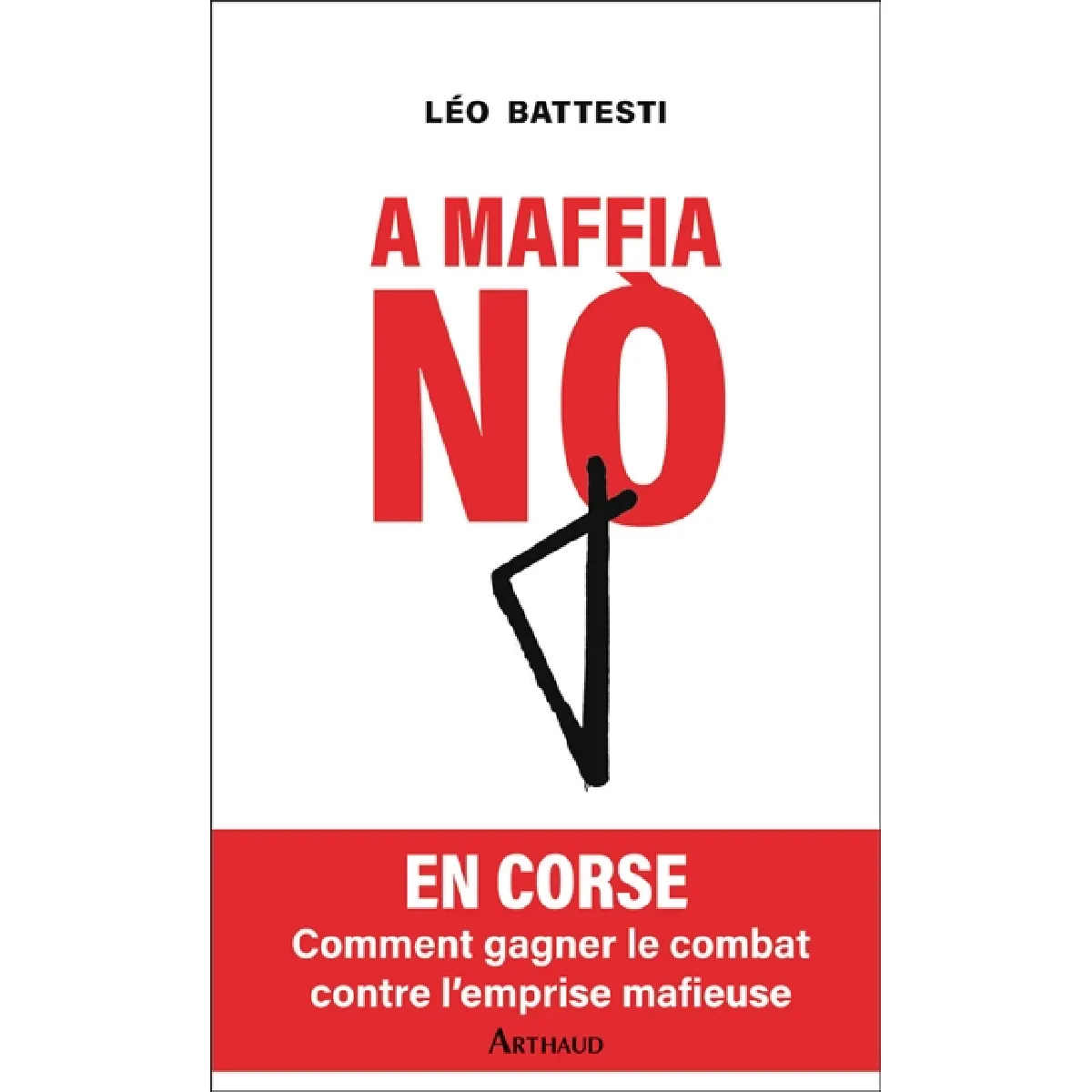A maffia no : en Corse, comment gagner le combat contre l'emprise mafieuse · Occasion
