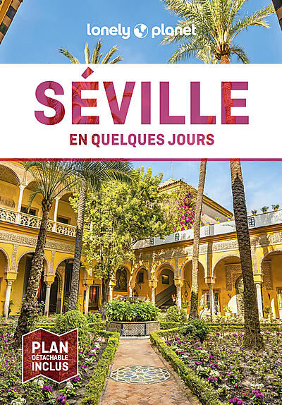 LONELY PLANET - SEVILLE EN QUELQUES JOURS