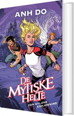 De Mytiske Helte 1: Den Gyldne Enhjørning - Anh Do - Bog