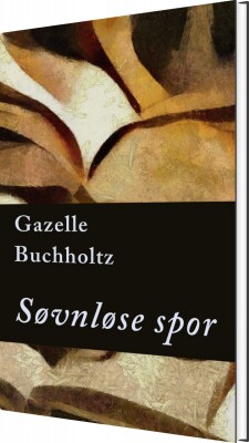 Søvnløse Spor - Gazelle Buchholtz - Bog
