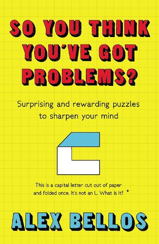 So You Think You've Got Problems: Surprising and rewarding puzzles to sharpen your mind (Paperback)