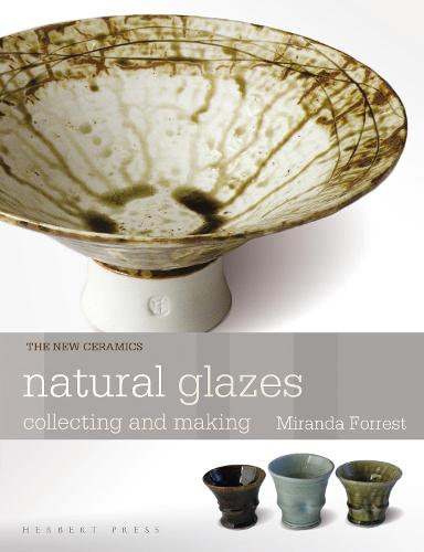 Natural Glazes: Collecting and Making - New Ceramics (Paperback)