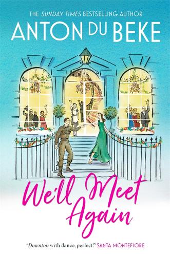 We'll Meet Again: The romantic new novel from Sunday Times bestselling author Anton Du Beke (Paperback)