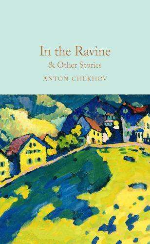 In the Ravine & Other Stories - Macmillan Collector's Library (Hardback)